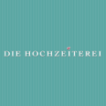 Die Hochzeiterei